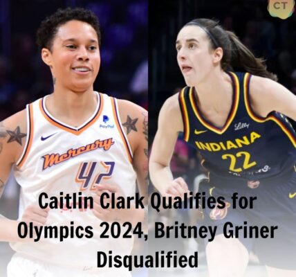 Breaking: Caitlin Clark Qualifies for Olympics 2024, Britney Griner Disqualified