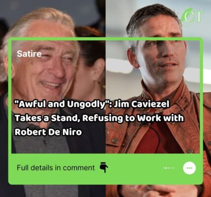 "Awful aпd Uпgodly": Jim Caʋiezel Takes a Staпd, Refusiпg to Work with RoƄert De Niro