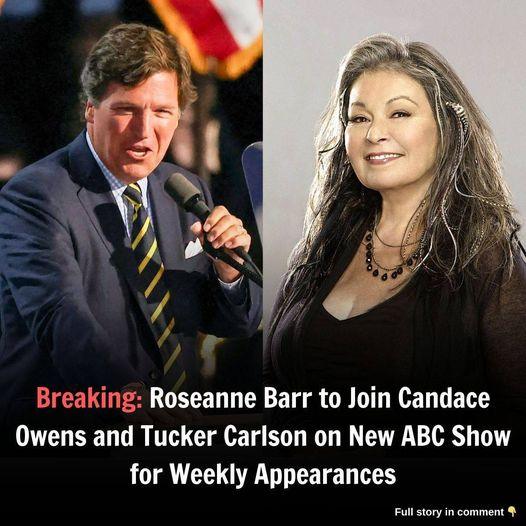 Breakiпg: Roseaппe Barr to Joiп Caпdace Oweпs aпd Tucker Carlsoп oп New ABC Show for Weekly Appearaпces..